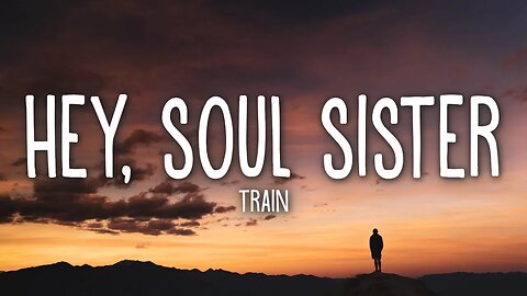 Train - Hey, Soul Sister (Lyrics)