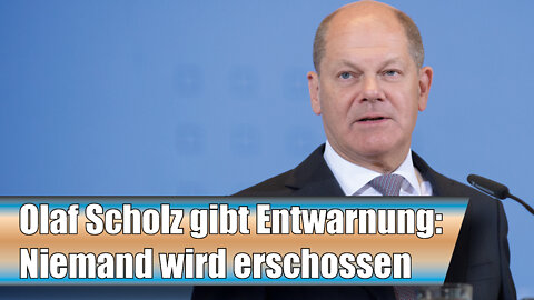 Olaf Scholz gibt Entwarnung: Niemand wird erschossen ( AN 18)