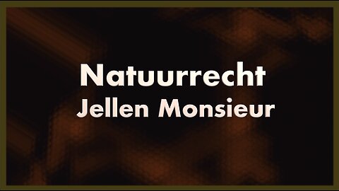 Jellen Monsieur - Natuurrecht - deel 1