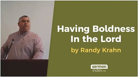 Having Boldness In the Lord by Randy Krahn