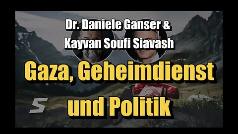 🟥 Dr. Daniele Ganser & Kayvan Soufi Siavash: Gaza, Geheimdienst und Politik (18.11.2023)