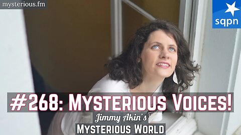 Mysterious Voices! (Medical Diagnosis? Hallucination? Spirits?) - Jimmy Akin's Mysterious World