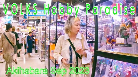 VOLKS Akihabara Hobby Paradise 2 Part 1 of 2 Sep 2023 【GoPro】ボークス秋葉原ホビー天国2 2023年9月 Part 1 of 2