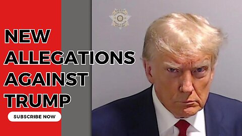 New Allegations Against Trump