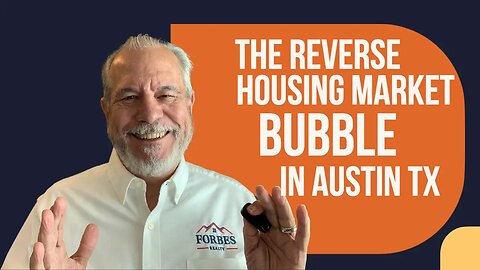 The Reverse Housing Market Bubble in Austin TX