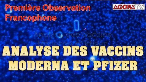 Le contenu des vaccins Pfizer et Moderna au microscope - Exclusif !