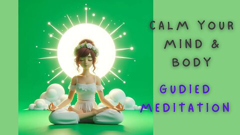 Calm Your Mind & Your Soul, 8 Minute Guided Meditation for Stress & Anxiety #guidedmeditation