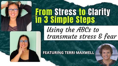 How to Get From STRESS to CLARITY in 3 Simple Steps Using The ABC Process
