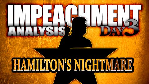 Impeachment Analysis Day 3: Hamilton's Nightmare