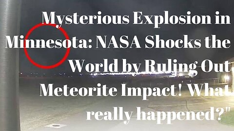 Mysterious Explosion in Minnesota [ I.C #03 ]