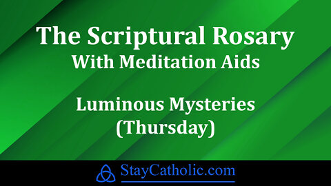 Scriptural Rosary - The Luminous Mysteries