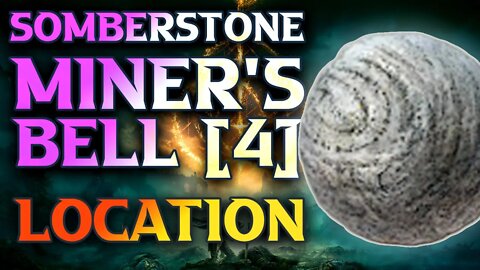 How To Get Somberstone Miner's Bell Bearing 4 Location