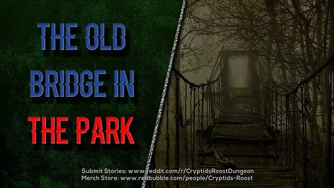 The Dark Secrets of the Old Bridge: Uncovering the Truth 👀 ▶️ Supernatural Creepypasta