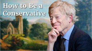 Discussing Roger Scruton's "How to be a Conservative"
