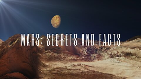 MARS: Secrets and Facts - Illuminating Documentary Series