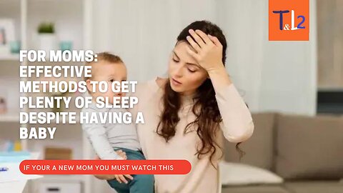For Moms: effective methods to get plenty of sleep despite having a baby