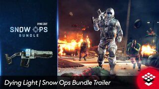 Dying Light | Snow Ops Bundle Trailer