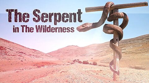 Unlocking the Mystery: The Serpent in The Wilderness