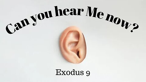 Exodus 9 (Full Service), "Can you hear Me now?"