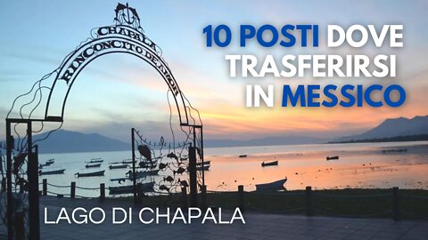 Dove trasferirsi in Messico? Lago di Chapala, meta di pensionati | Ep.1