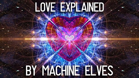 Love explained by machine elves. The most important message of all.