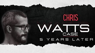 5 Years Later on the Watts Family Killings - Chris Watts Case