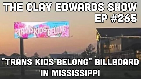 "TRANS KIDS BELONG" Billboard in Mississippi (Ep # 235) 04/01/22