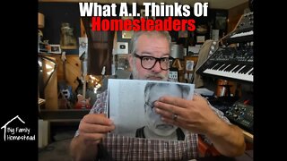 What A.I. Thinks Of Homesteaders