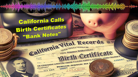 📞e1- Finally Proof My Birth Certificate Is a Bank Note says CA Vital Records 🏦💥