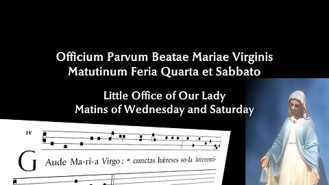 Little Office of Our Lady: Matins for Wednesday and Saturday per annum