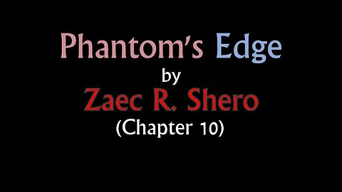 Phantom's Edge | Chapter 10 [Audio Book]