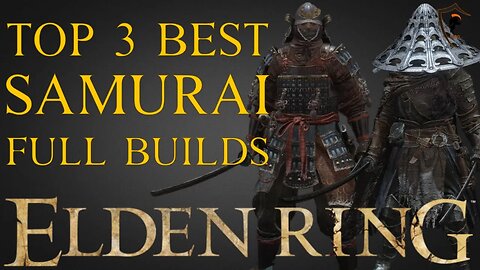 Elden Ring - Top 3 Best Late Game Samurai Builds (level 200 builds)