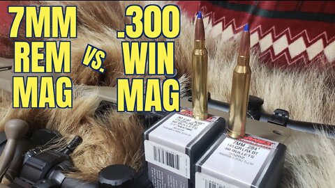 7mm Rem Mag vs. .300 Win Mag