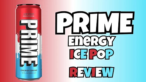 This Flavor is FIRE (Prime Energy: Ice Pop Review)