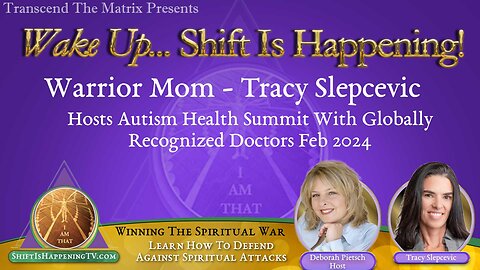 Spiritual War | Deborah Pietsch Discusses the Designed Assault Against Humanity with Warrior Mom author, Tracy Slepcevic, Hosting Autism Health Summit With Cutting Edge Doc LineUp!
