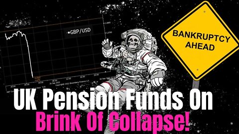 UK Pension Funds On Verge Of COLLAPSE | The ENDGAME For Britain Has Begun