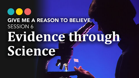 Give Me a Reason to Believe: Evidence Through Science