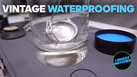 How to Waterproof a Vintage Watch - Realtime Cutdown