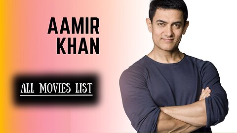 Aamir Khan All Movies List | Aamir Khan Hits And Flops Movies List | Aamir Khan Movies