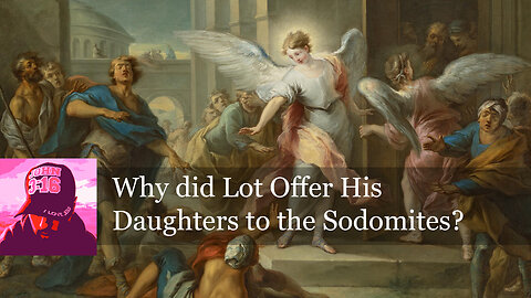 Why did Lot Offer His Daughters to the Sodomites?