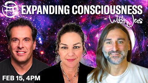 EXPANDING CONSCIOUSNESS WITH JANINE, JEAN-CLAUDE & JENS - FEB 15