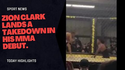 A Productive Rant About Zion Clark Lands A Takedown In His MMA Debut.
