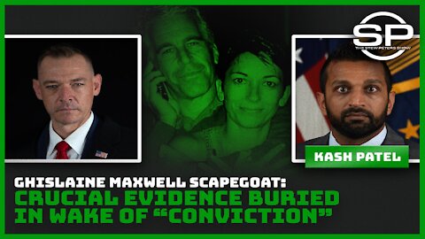 Ghislaine Maxwell Scapegoat: Crucial Evidence Buried In Wake of "Conviction"