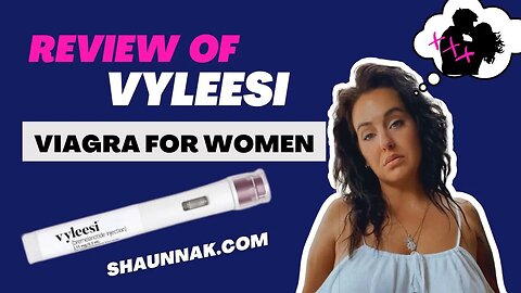 Viagra for Women | Vyleesi Review