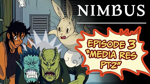 Ep.3 Media Res Pt2 - Nimbus Ch1 -