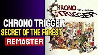 Chrono Trigger - Secret of the Forest (Remaster Guardia Forest)