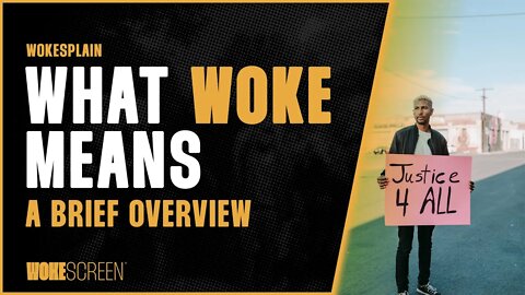 What WOKE Means — A Brief Overview