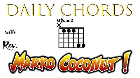G Sharp Sus2 ~ Daily Chords for guitar with Rev Marko Coconut G#Sus2 G# 5add2 Suspended Triad Lesson