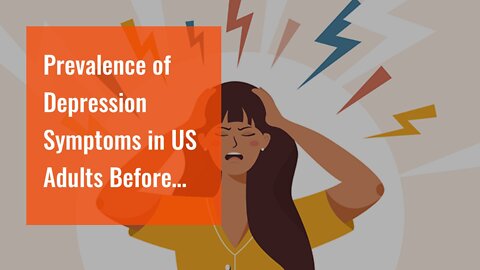 Prevalence of Depression Symptoms in US Adults Before and - Questions