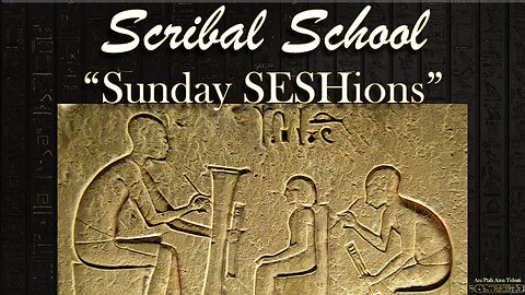 Scribal School: Sunday SESHions ~ Carving Reality ~ Presented By: Ani Ptah Aten Tehuti